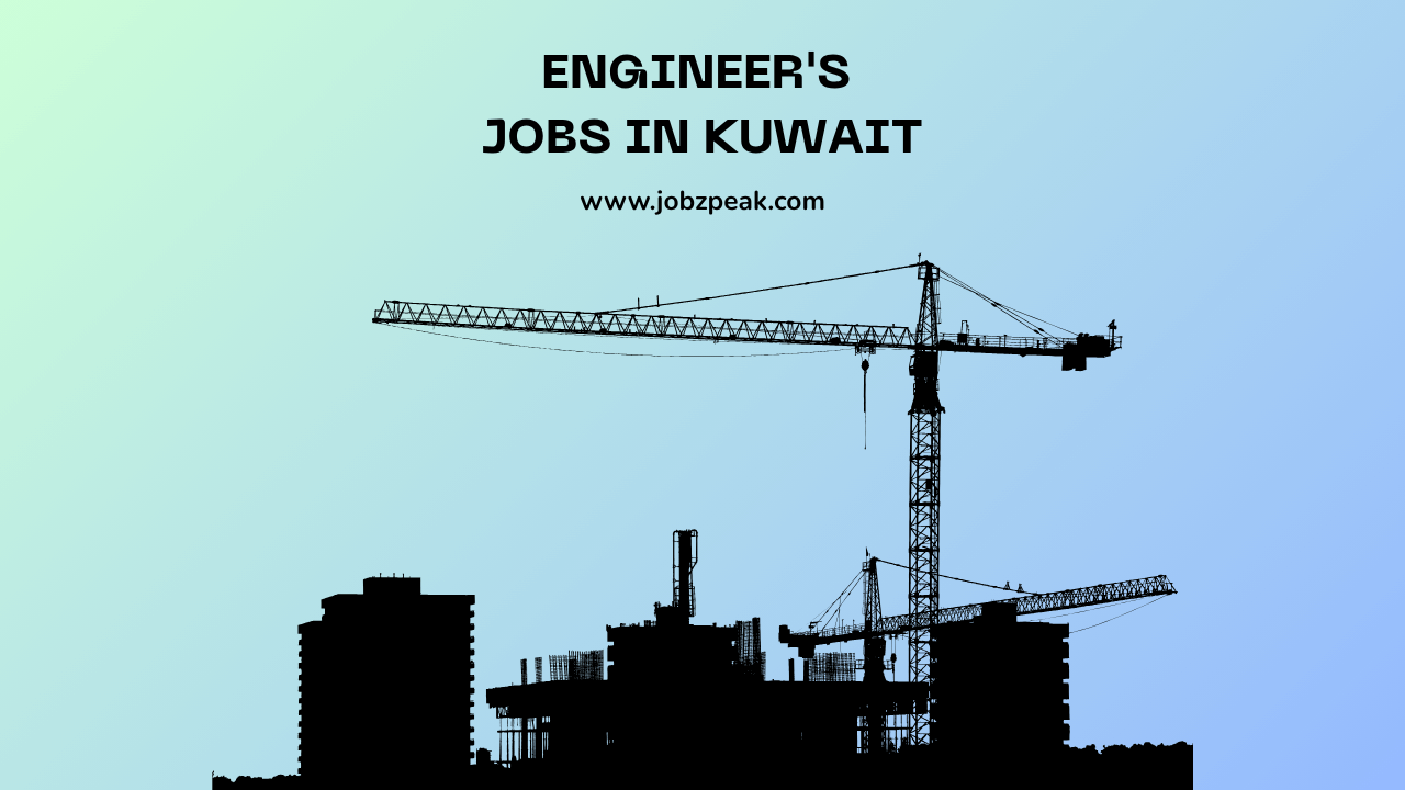 Engineer Jobs In Kuwait 2025
