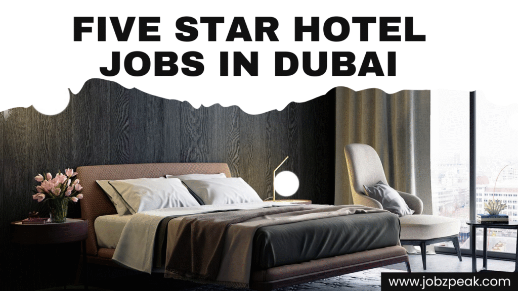 Five Star Hotel Jobs In Dubai